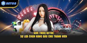 Giới thiệu Bet88 sở hữu nhiều lợi ích tiêu biểu