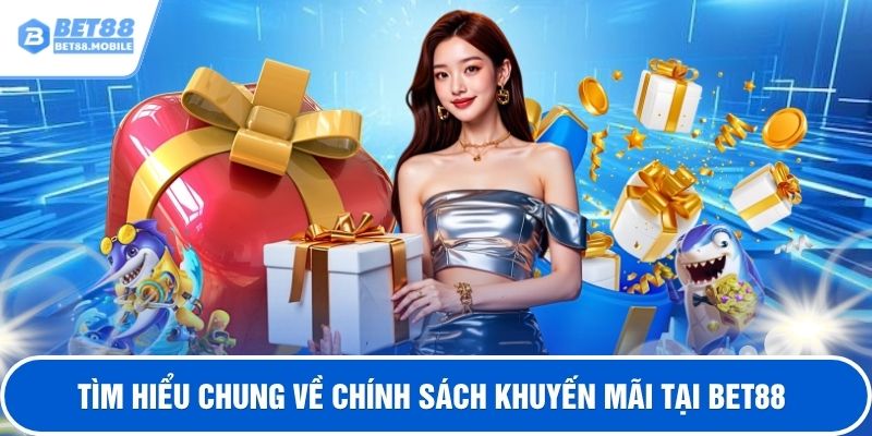 Tìm hiểu chung về chính sách khuyến mãi tại BET88